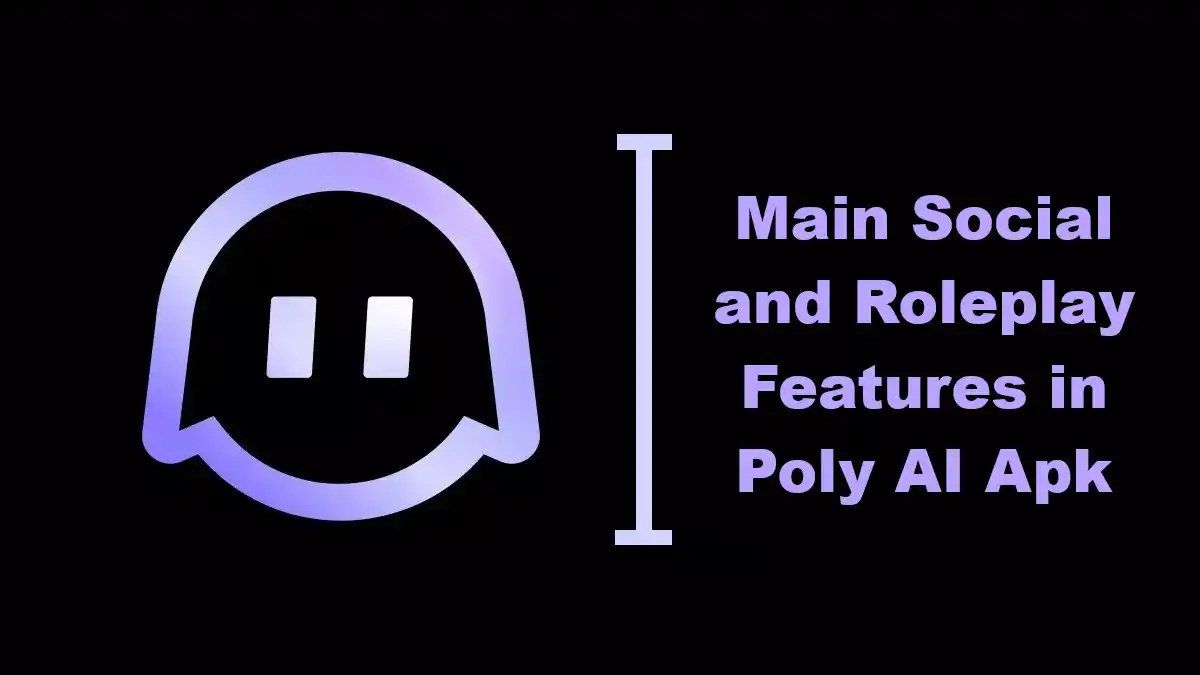 Main Social and Roleplay Features in Poly AI Apk